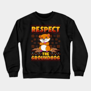 Groundhog Day Respect Crewneck Sweatshirt